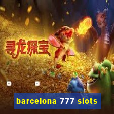 barcelona 777 slots